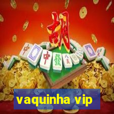 vaquinha vip